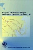 Cover of: Integrated international transport and logistics system for North-East Asia