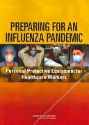 Cover of: Preparing for an influenza pandemic: personal protective equipment for healthcare workers