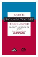 Cover of: A guide to judicial and political review of federal agencies