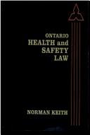 Cover of: Ontario health and safety law: a comprehensive guide to the statute, case-law, policy and procedure