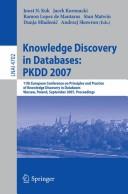 Cover of: Knowledge discovery in databases: PKDD 2007 | European Conference on Principles and Practice of Knowledge Discovery in Databases (11th 2007 Warsaw, Poland)