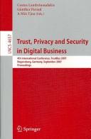 Cover of: Trust, privacy and security in digital business by TrustBus 2007 (2007 Regensburg, Germany)
