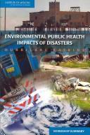 Cover of: Environmental public health impacts of disasters: Hurricane Katrina : workshop summary