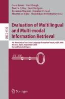 Cover of: Evaluation of multilingual and multi-modal information retrieval: 7th Workshop of the Cross-Language Evaluation Forum, CLEF 2006, Alicante, Spain, September 20-22, 2006 ; revised selected papers