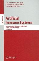 Cover of: Artificial immune systems: 6th international conference, ICARIS 2007, Santos, Brazil, August 26-29, 2007 ; proceedings