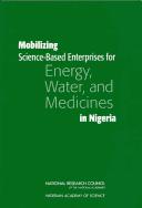 Cover of: Mobilizing science-based enterprises for energy, water, and medicines in Nigeria