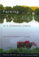 Cover of: Farming in a changing climate: agricultural adaptation in Canada