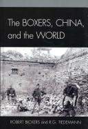 The Boxers, China, and the world by Robert A. Bickers, R. G. Tiedemann