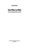 Cover of: Von Plan zu Plan: eine Wirtschaftsgeschichte der DDR.