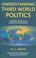 Cover of: UNDERSTANDING THIRD WORLD POLITICS: THEORIES OF POLITICAL CHANGE AND DEVELOPMENT.