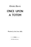 Front cover of Once upon a totem by Christie Harris