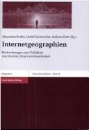 Cover of: Internetgeographien: beobachtungen zum Verhältnis von Internet, Raum und Gesellschaft