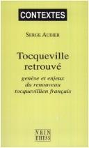 Cover of: Tocqueville retrouvé by Serge Audier