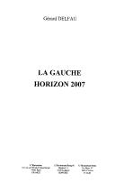 Cover of: La gauche: horizon 2007