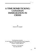 Cover of: time bomb ticking: Canadian immigration in crisis