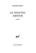 Cover of: Le nouvel amour: roman