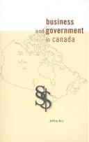 Business and government in Canada by Jeffrey Roy