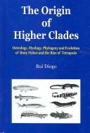 Cover of: The origin of higher clades by Rui Diogo