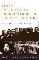 Cover of: Black Greek-letter organizations in the twenty-first century by edited by Gregory S. Parks