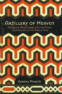 Cover of: Artillery of heaven: American missionaries and the failed conversion of the Middle East