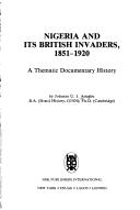 Cover of: Nigeria and its British invaders, 1851-1920 | Johnson U. J Asiegbu