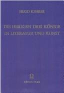 Cover of: Die Heiligen Drei Könige in Literatur und Kunst by Hugo Kehrer