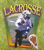 Cover of: Lacrosse in Action (Sports in Action) by John Crossingham, Katherine Kantor