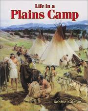 Cover of: Life in a Plains Camp (Native Nations of North America) | Bobbie Kalman