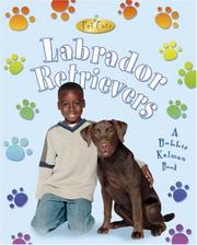 Cover of: Labrador Retrievers (Pet Care) by Kelley MacAulay, Bobbie Kalman