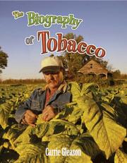 Cover of: The Biography of Tobacco (How Did That Get Here?) by Carrie Gleason