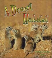 Cover of: A Desert Habitat (Introducing Habitats) by Kelley MacAulay, Bobbie Kalman