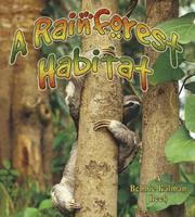 Cover of: A Rainforest Habitat by by Molly Aloian and Bobbie Kalman.