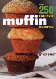 Cover of: The 250 Best Muffin Recipes | Esther Brody