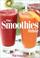 Cover of: The smoothies bible