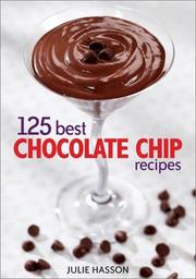 Cover of: 125 best chocolate chip recipes by Julie Hasson