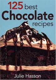 Cover of: 125 best chocolate recipes by Julie Hasson
