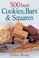 Cover of: 500 best cookies, bars & squares