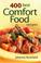 Cover of: 400 Best Comfort Food Recipes