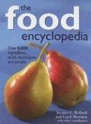 Cover of: The Food Encyclopedia: Over 8,000 Ingredients, Tools, Techniques and People