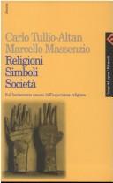 Cover of: Religioni, simboli, società: sul fondamento umano dell'esperienza religiosa
