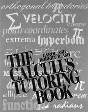 Cover of: The Calculus Tutoring Book by Carol Ash, Robert B. Ash