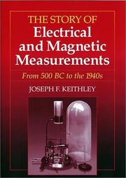 Cover of: The story of electrical and magnetic measurements: from 500 B.C. to the 1940s
