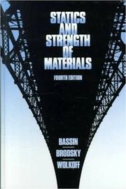 Cover of: Statics and strength of materials by Milton G. Bassin, Milton J Bassin, Stanley M Brodsky, Harold Wolkoff, Milton G. Bassin