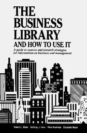 Cover of: The business library and how to use it: a guide to sources and research strategies for information on business and management