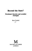 Cover of: Beyond the State? by B. Frankel