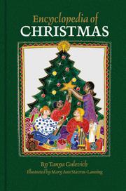 Cover of: Encyclopedia of Christmas: nearly 200 alphabetically arranged entries covering all aspects of Christmas, including folk customs, religious observances, history, legends, symbols, and related days from Europe, America, and around the world