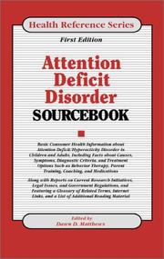 Cover of: Attention Deficit Disorder Sourcebook: Basic Consumer Health Information About Attention Deficit/Hyperactivity Disorder in Children and Adults (Health Reference Series)