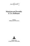 Cover of: Mysticism and sexuality, E. T. A. Hoffmann by James M. McGlathery, James M. McGlathery