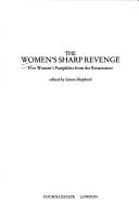 Cover of: The Women's sharp revenge: five women's pamphlets from the Renaissance
