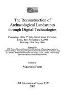 Cover of: The reconstruction of archaeological landscapes through digital technologies: proceedings of the 2nd Italy-United States Workshop, Rome, Italy, November 3-5, 2003, Berkeley, USA, May 2005